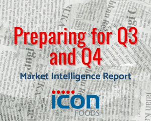 Preparing for Q3 & Q4 : Market Intelligence Report - Icon Foods