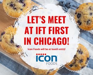 Icon Foods Let’s Meet at IFT FIRST in Chicago!
